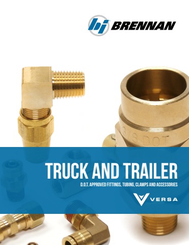 BrennanIndustriesVersalinestandsforqualityandvalueintheworldofDOTapprovedfittingsandaccessoriesforthetruckandtrailermarket

WemanufactureourbrassfittingstohighqualitystandardsinourOntarioCanadaplantandmakethemavailablethroughourextensiveNorthAmericandistributionnetworkalongwithacompletelineofvalveshosesclampsandotheraccessoriesWebackallofourproductswithacommitmenttooutstandingcustomerservice