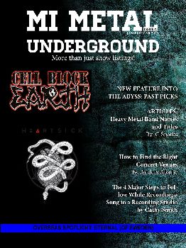 Local metal show listings. Featured local bands Cell Block Earth and Heartsick. Overseas Spotlight: Eternal (Of Sweden). Into The Abyss past picks. Articles: Heavy Metal Band Names and Titles; How To Find The Right Concert Venues; and The 4 Major Steps To Follow While Recording a Song in the Studio. 3 UMC Metal bands to check out. New and upcoming local releases.