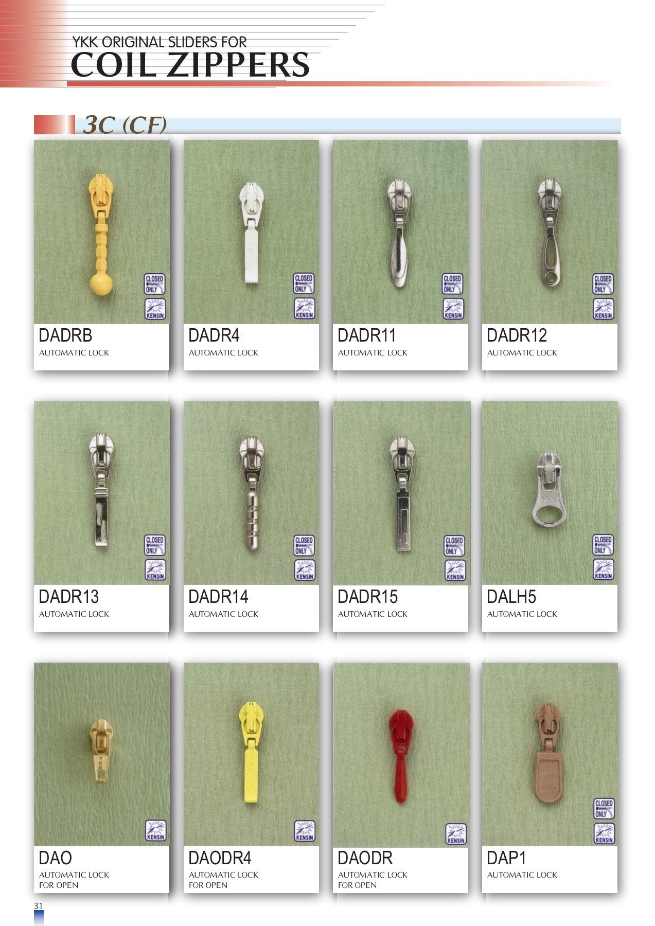 Sliders Catalogue YKK Zippers YKK Japan ©2014 Page 32