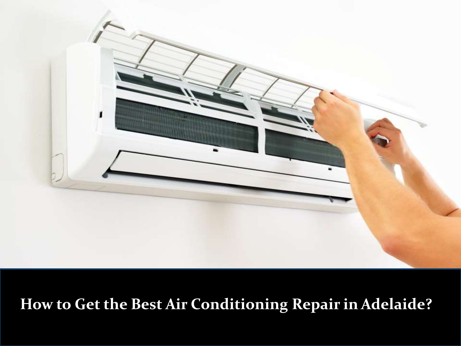 How to Get the Best Air Conditioning Repair in Adelaide? Adelaide Heating and Cooling Page 1