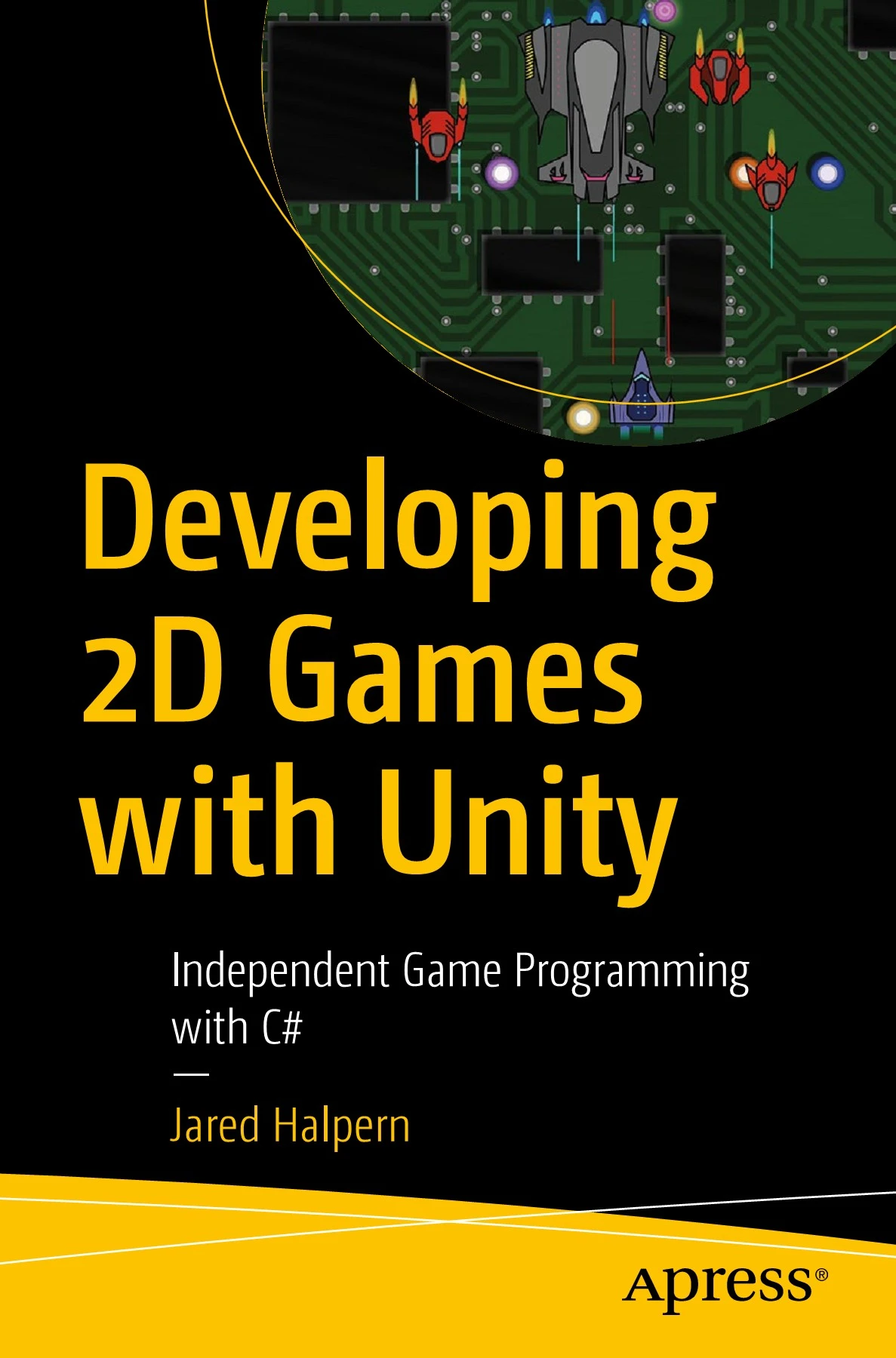 Developing 2D Games with Unity: Independent Game Programming with C# ...