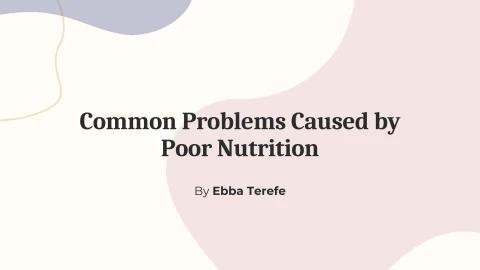 Common Problems Caused by Poor Nutrition &ndash; Ebba 