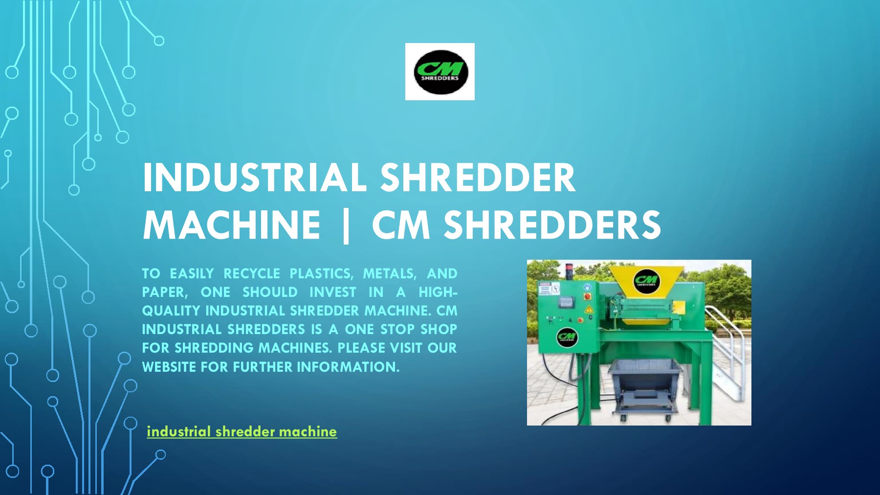 Industrial Shredder Machine CM Shredders James anderson Page 1