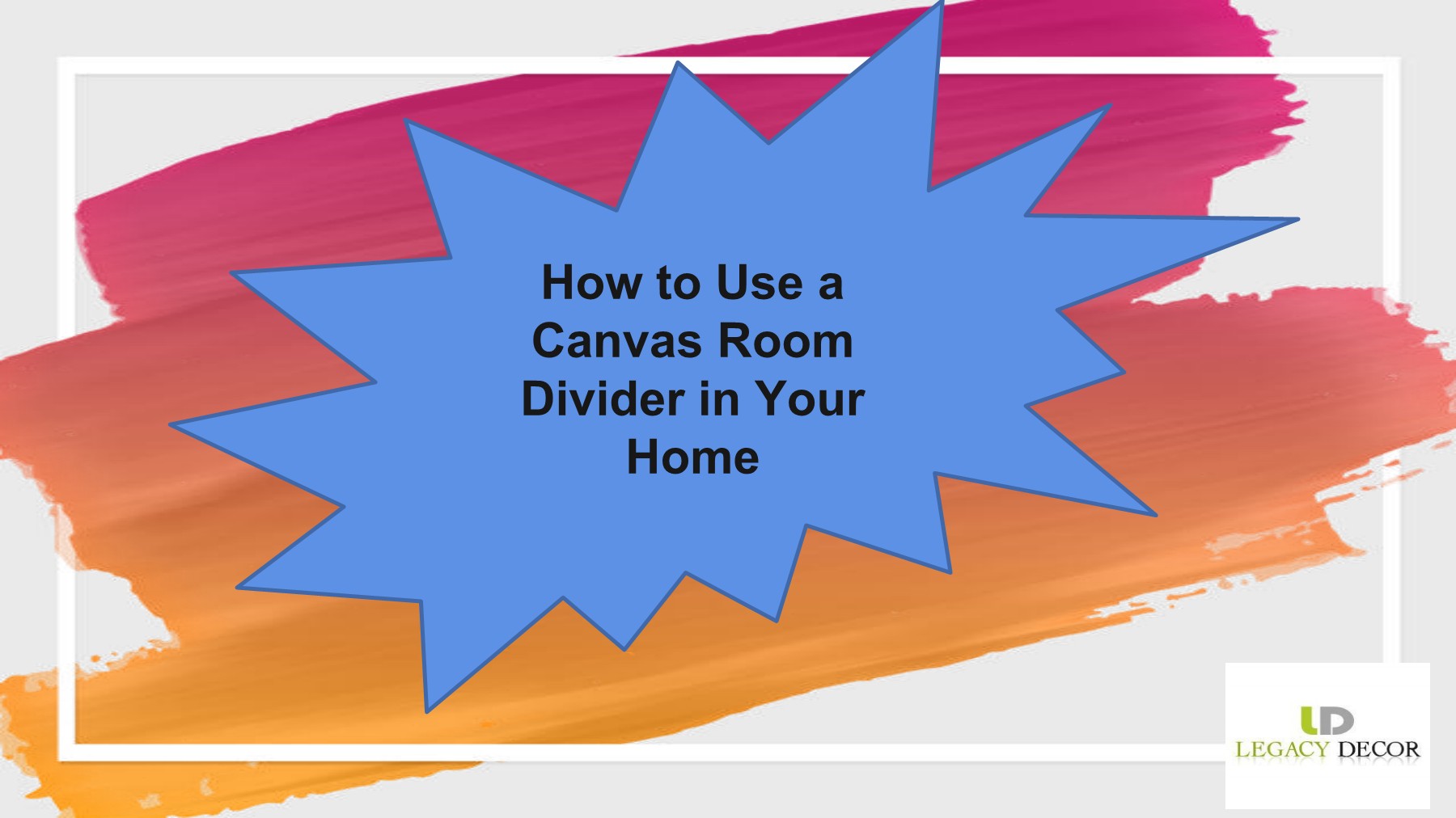 How to Use a Canvas Room Divider in Your Home legacydecorca Page 1