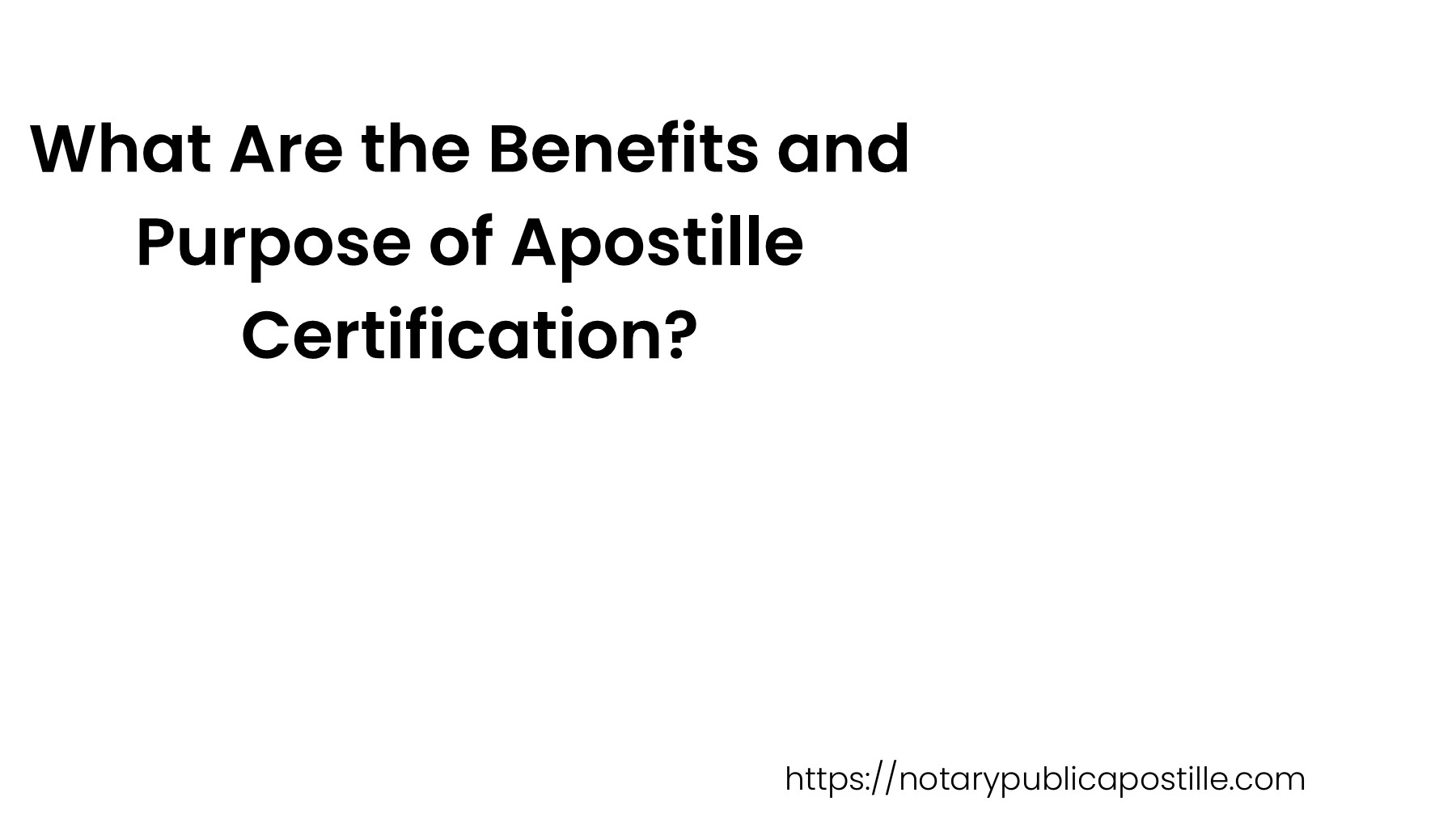 What Are the Benefits and Purpose of Apostille Certification