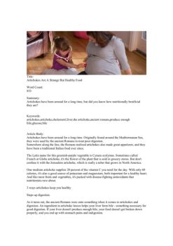 Artichokes have been around for a long time, but did you know how nutritionally benificial 
they are?