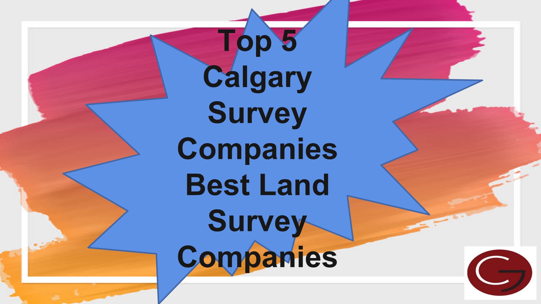 Top 5 Calgary Survey Companies Best Land Survey Companies