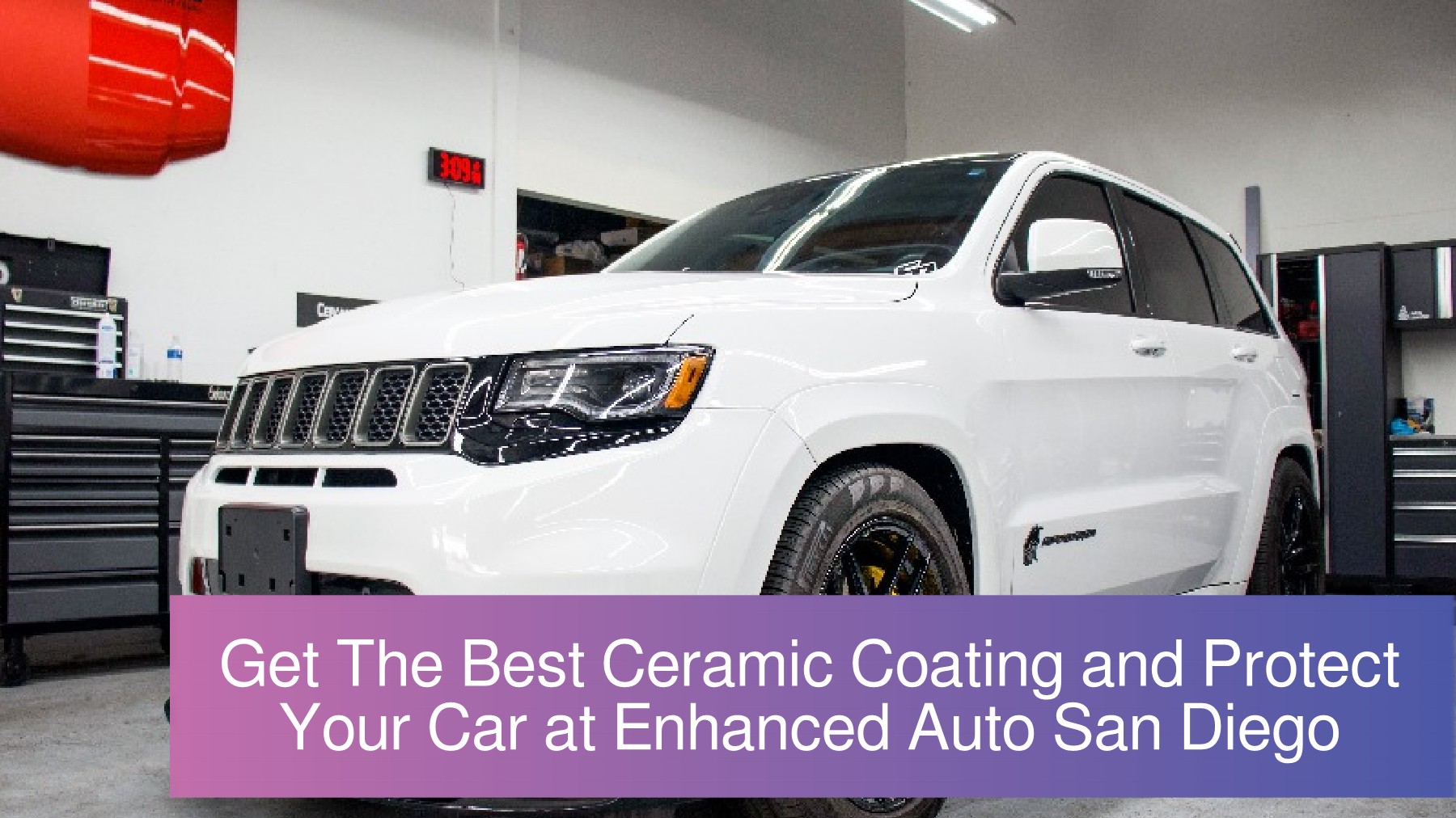 Get The Best Ceramic Coating and Protect Your Car at Enhanced Auto San