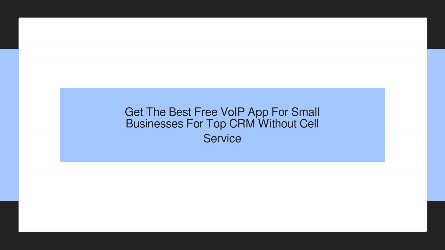 Get The Best Free VoIP App For Small Businesses For Top CRM Without