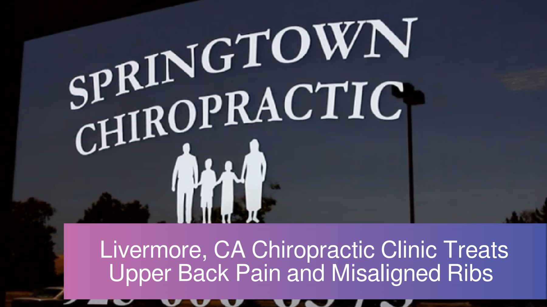 Livermore, CA Chiropractic Clinic Treats Upper Back Pain And Slipped