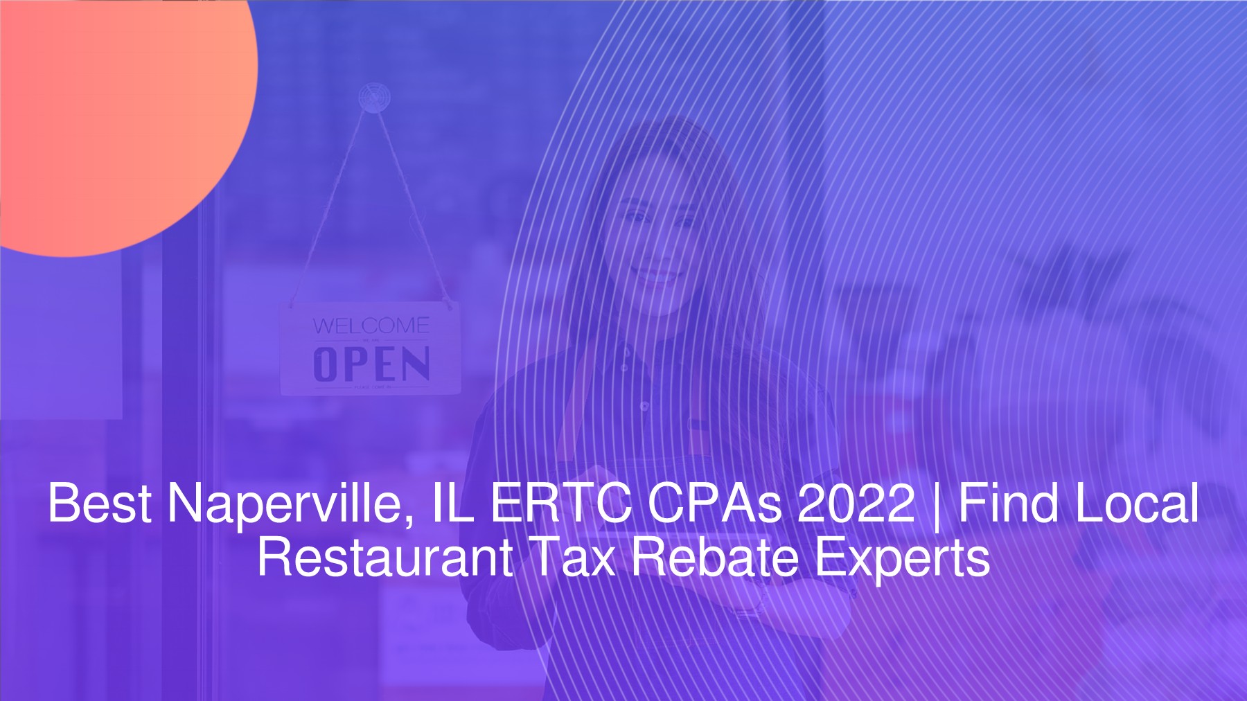 Best Naperville, IL ERTC CPAs 2022 Find Local Restaurant Tax Rebate