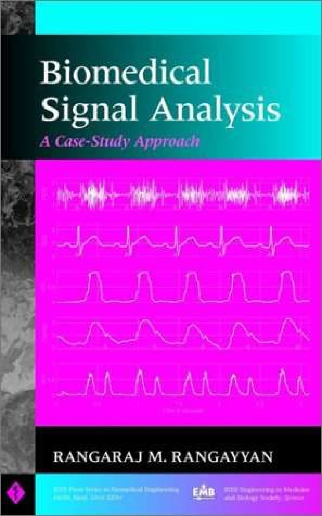 Biomedical signal analysis- A case study approach