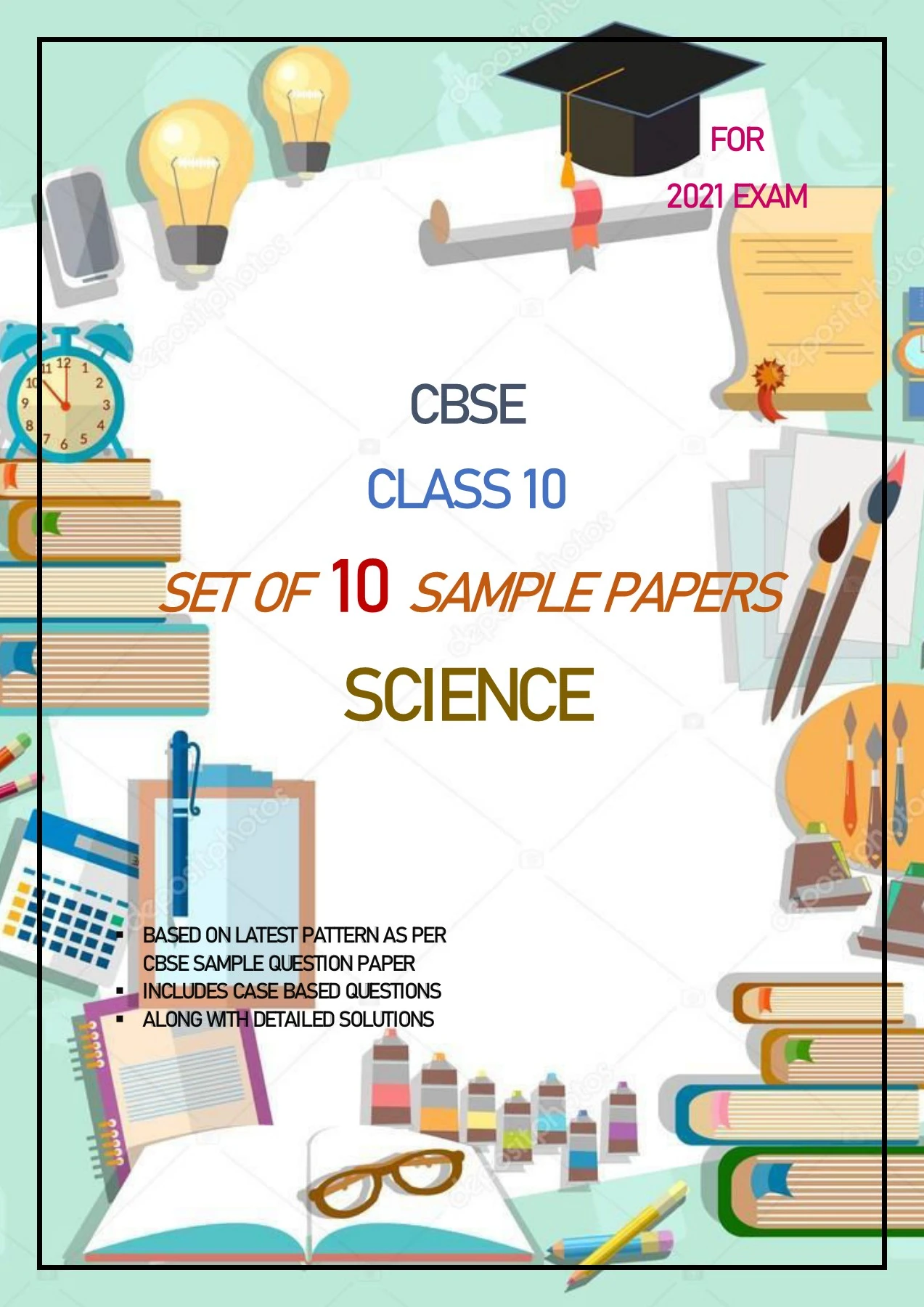 CLASS X SET OF 10 SAMPLE PAPERS SCIENCE (FOR 2021 EXAMINATION ...