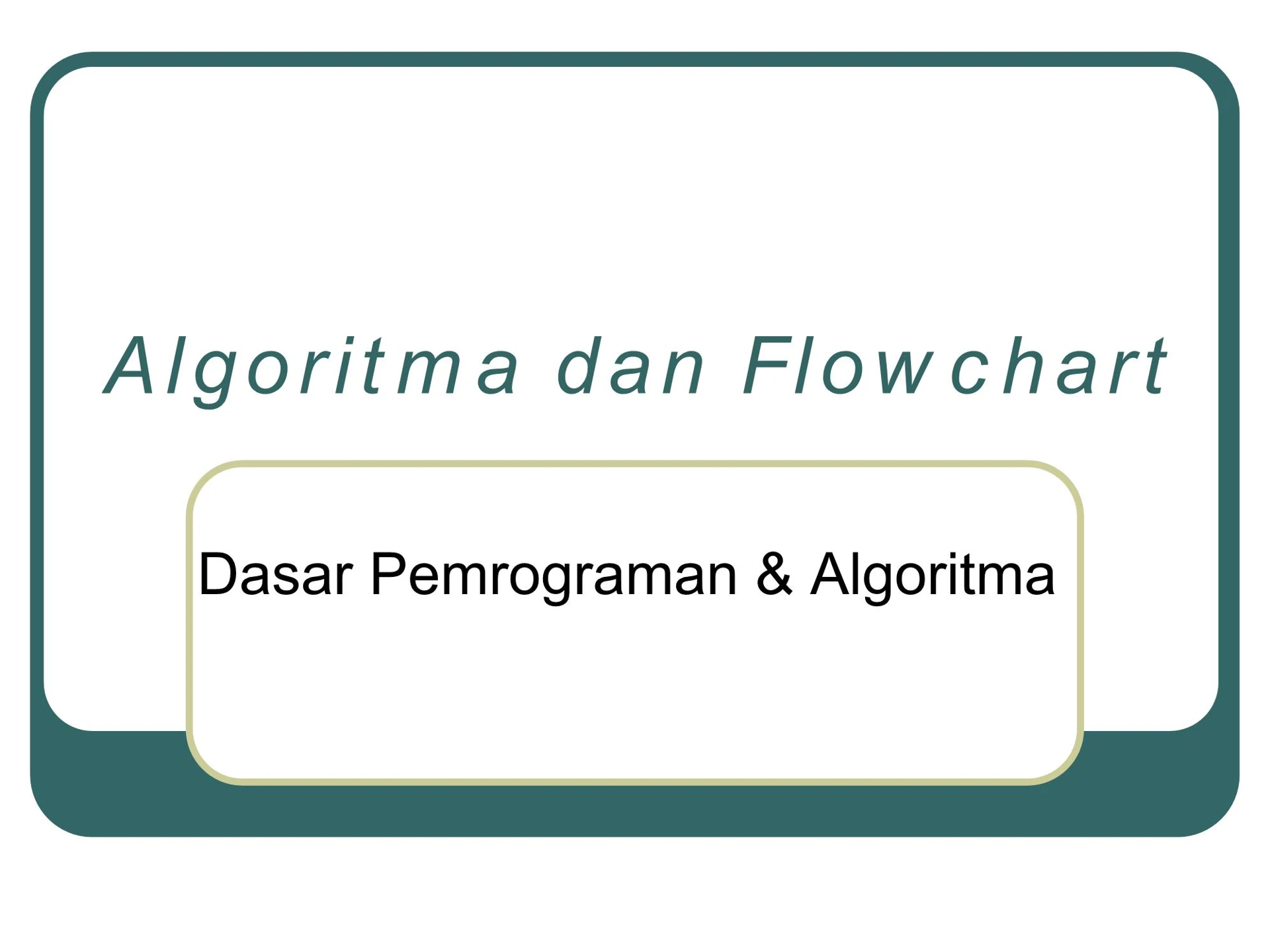 Algoritma dan Flowchart: Dasar Pemrograman & Algoritma - anaksisfo ...