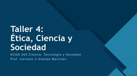 T4SCGS200PresentacionTaller4EticaCienciaySociedad