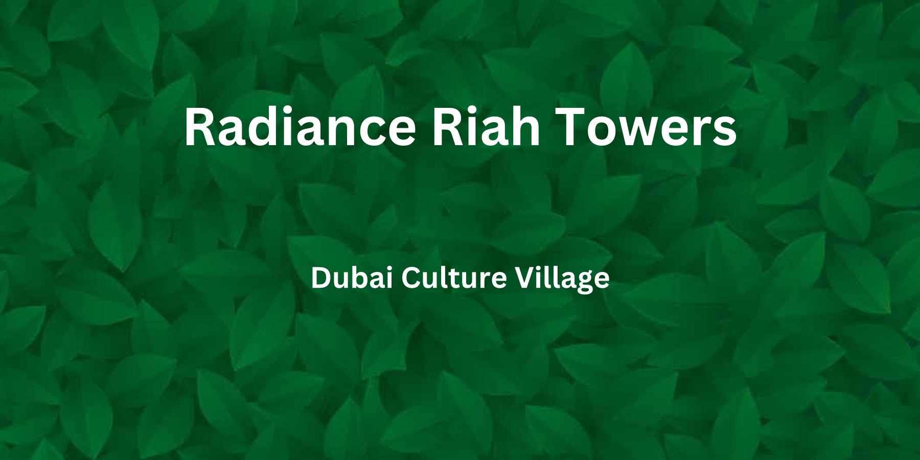 Radiance Riah Towers DubaiCulture Village EBrochure Dubai luxury