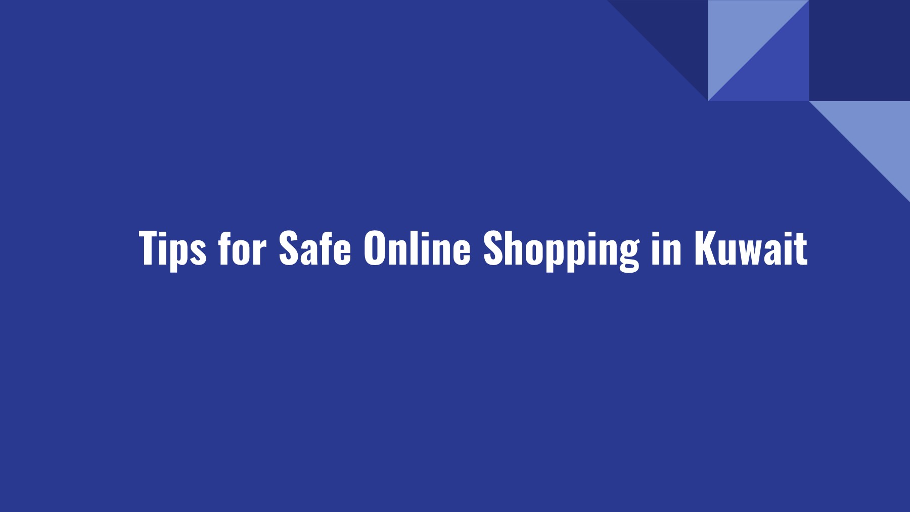 Tips for Safe Online Shopping in Kuwait aryanali.salah Page 1 13
