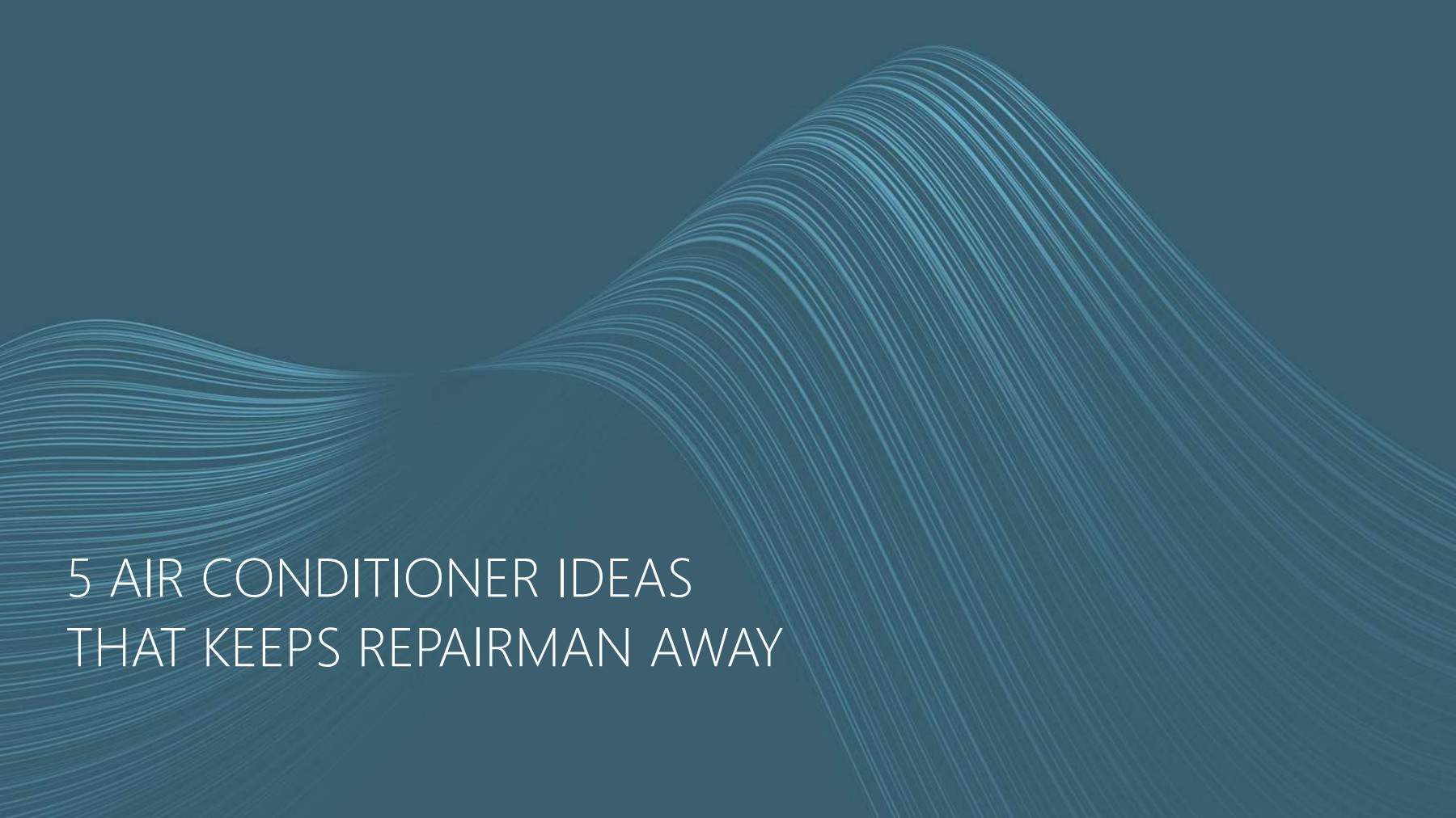 5 Air Conditioner Ideas that Keeps Repairman Away nishthasani36